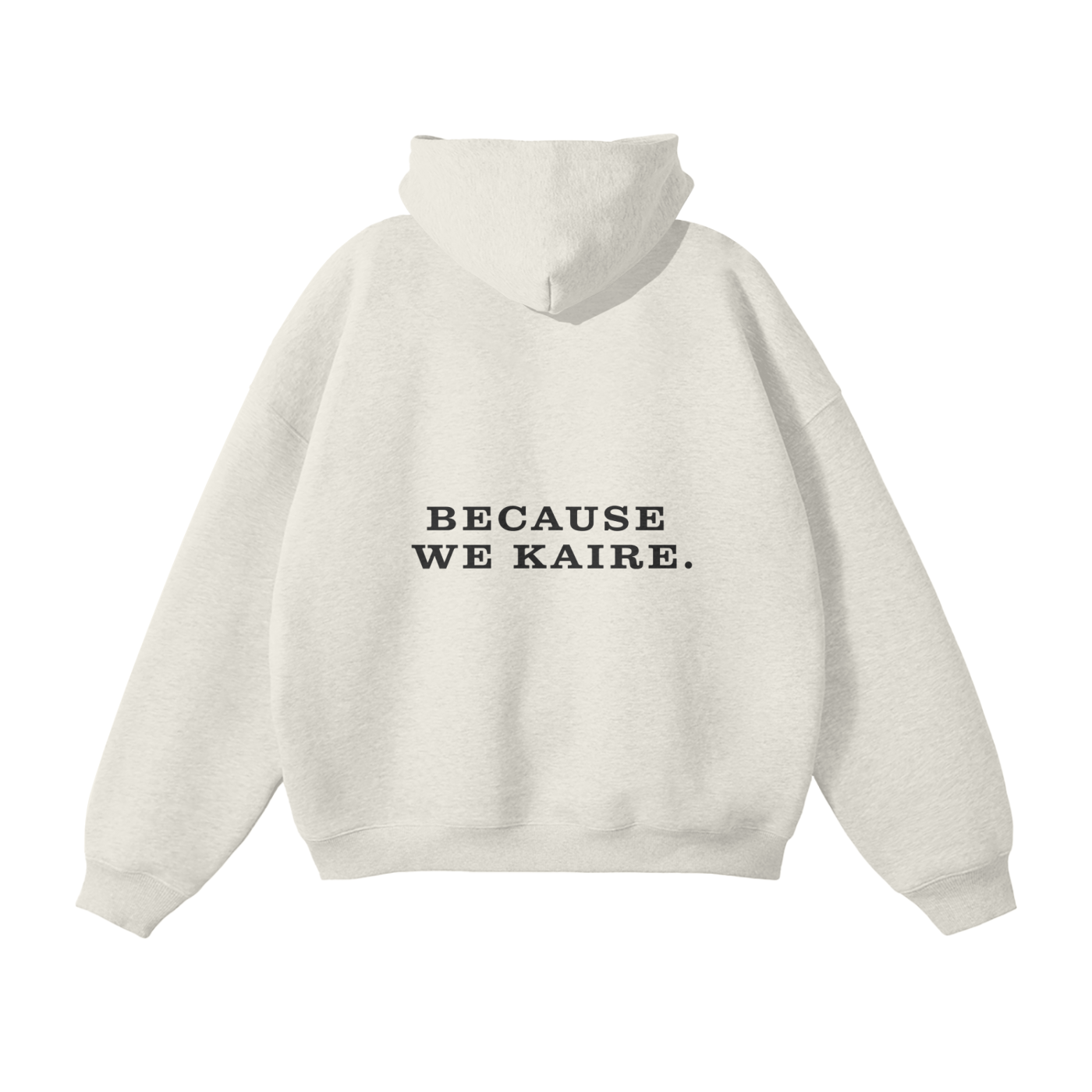 BECAUSE WE KAIRE OAT HOODIE